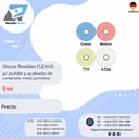 Discos flexibles FLEXI-D p/ pulido y acabado de composite, metal, porcelana x unidad - EVE