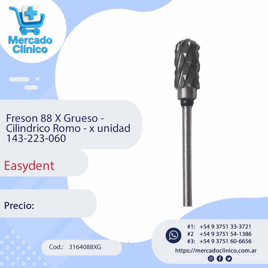 Freson 88 X Grueso -  Cilindrico Romo - x unidad 143-223-060  - Easydent