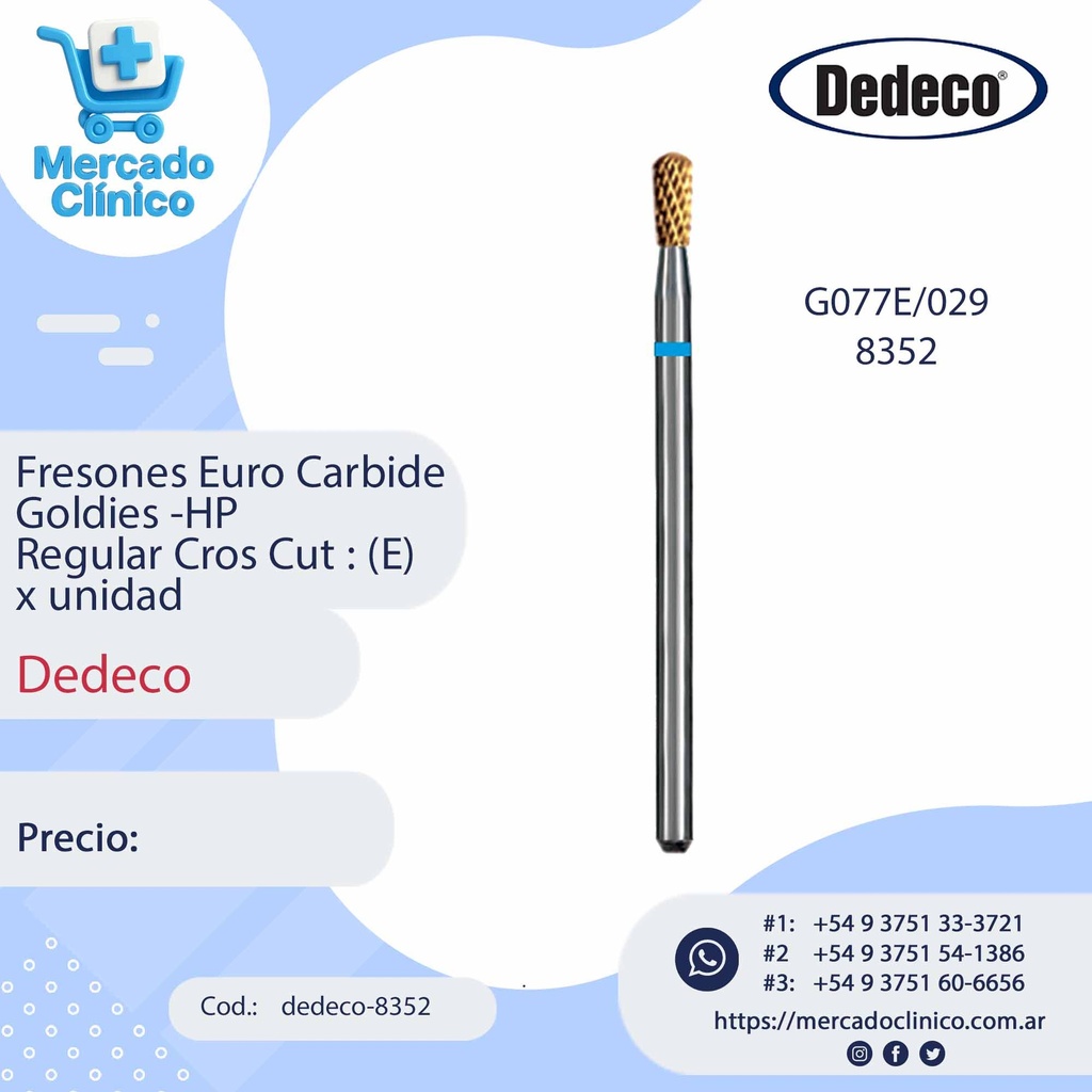 Fresones Euro Carbide Goldies -HP  Regular Cros Cut : (E) - Dedeco