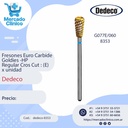 Fresones Euro Carbide Goldies -HP  Regular Cros Cut : (E) - Dedeco