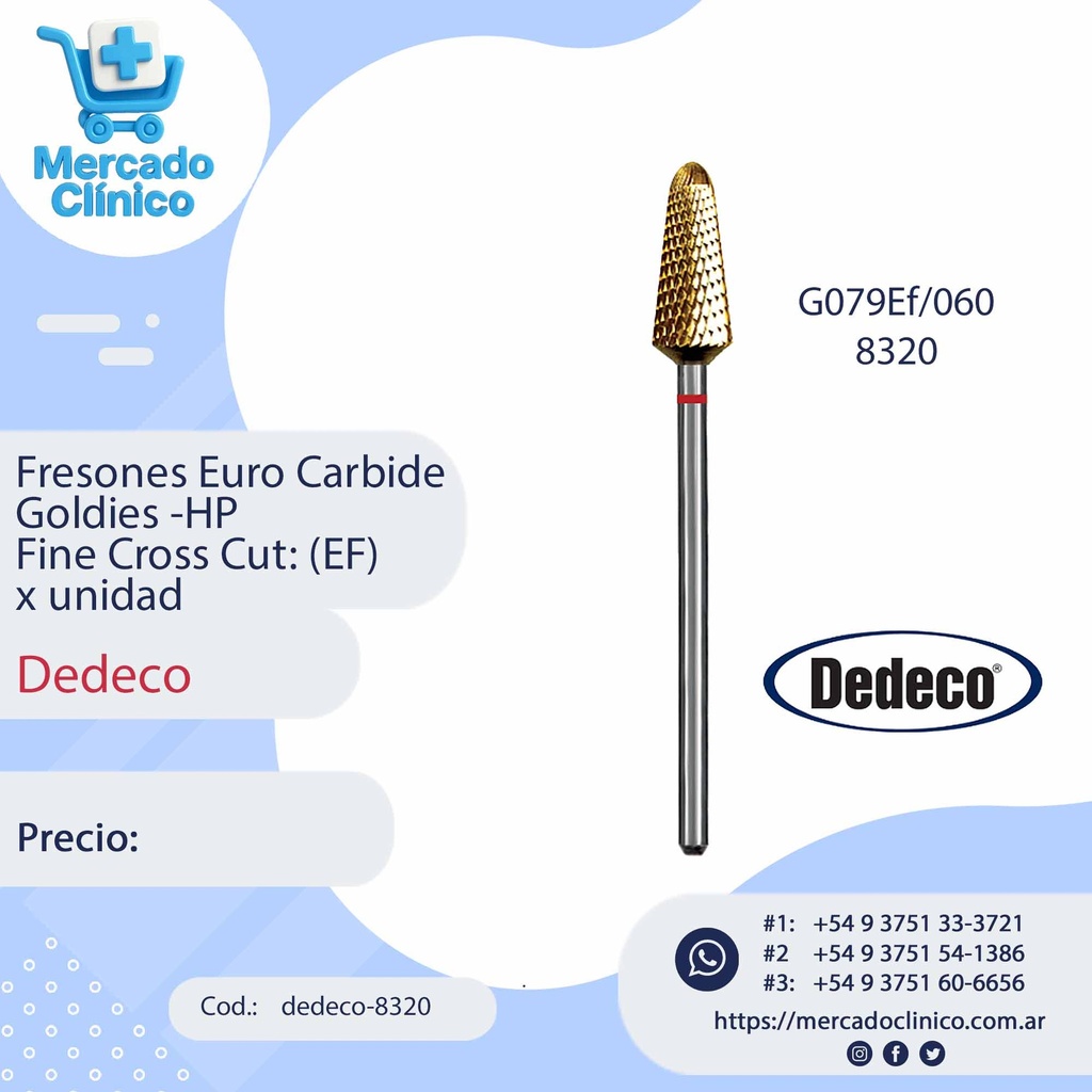 Fresones Euro Carbide Goldies -HP  Fine Cros Cut : (EF) - Dedeco