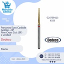 Fresones Euro Carbide Goldies -HP  Fine Cros Cut : (EF) - Dedeco