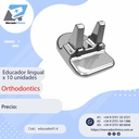 Educador Lingual  x 10 unidades - Orthodontics