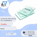 Loseta de vidrio gruesa lisa 125x80x8mm - EVODEN