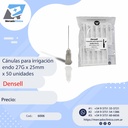 Cánulas para irrigación endo 27G x 25mm x 50 unidades - Densell