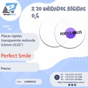 Placas / Láminas Rígidas  transparente redonda - x 20un - 0,6 mm (0,02") - PERFECT SMILES
