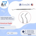 Instrumento para colocar hilo retractor - American Eagle